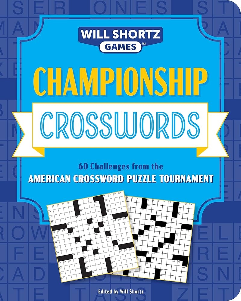 Championship Crosswords 60 Challenges From The American Crossword Puzzle Tournament Will Shortz Games Shortz Will 9781524871192 Amazon Books