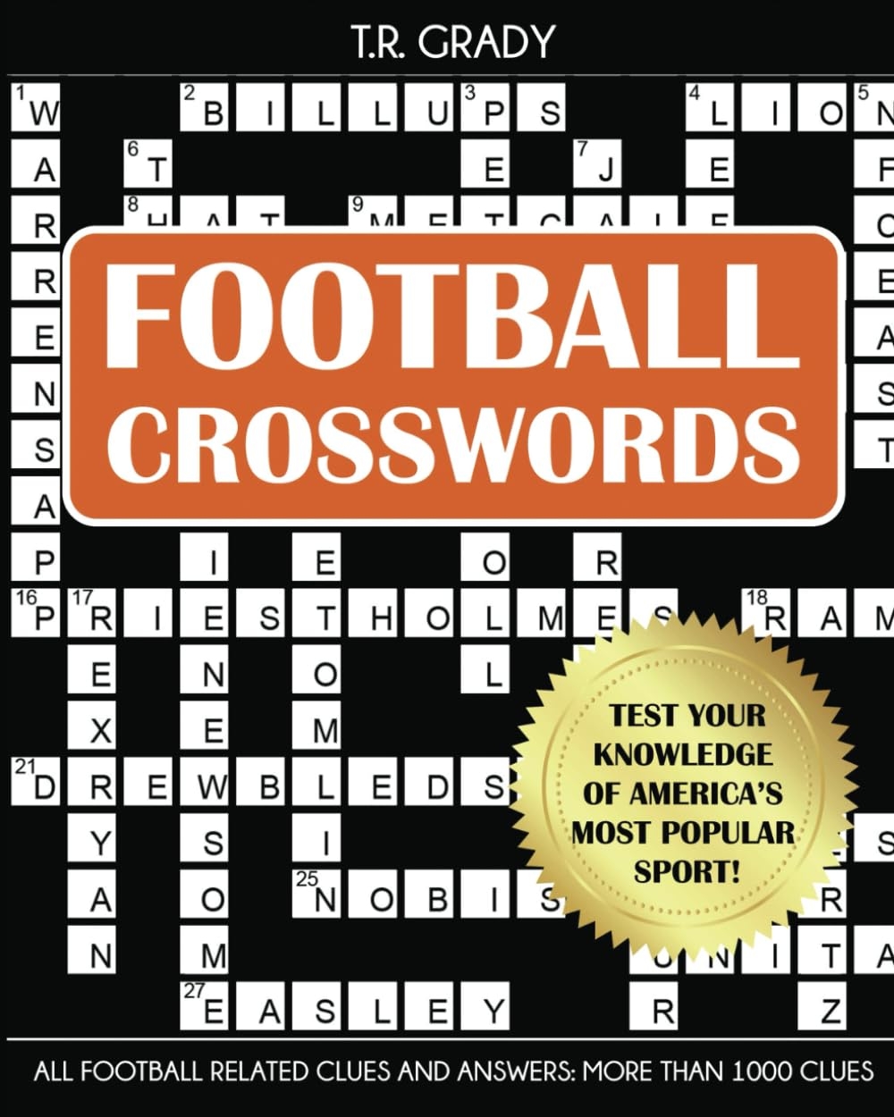 Football Crosswords Test Your Knowledge Of America s Most Popular Sport All Football Related Clues And Answers Grady T R 9781647902391 Amazon Books Football Crosswords Test Your Knowledge Of America s Most Popular Sport All Football Related Clues And Answers Grady T R 9781647902391 Amazon Books