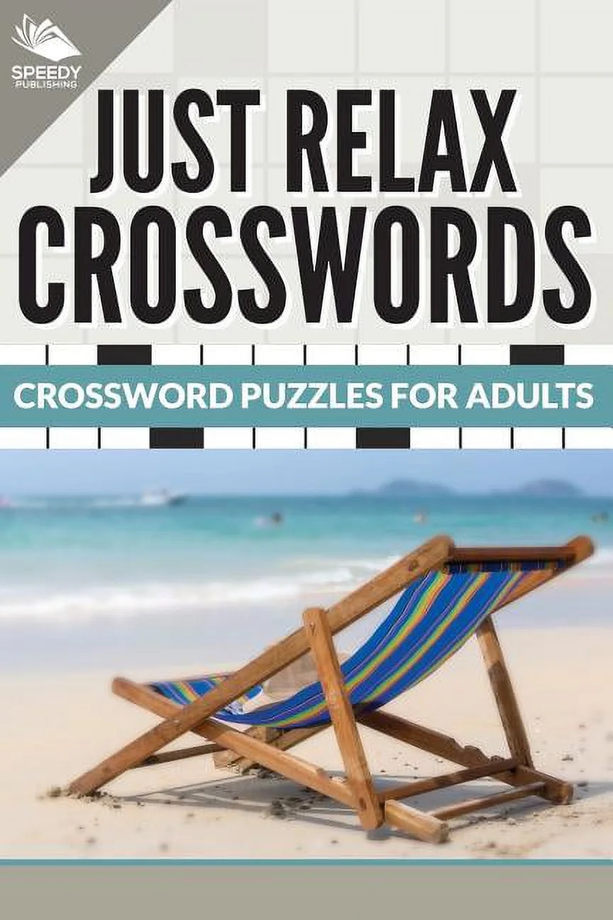 Just Relax Crosswords Crossword Puzzles For Adults Paperback Walmart Just Relax Crosswords Crossword Puzzles For Adults Paperback Walmart