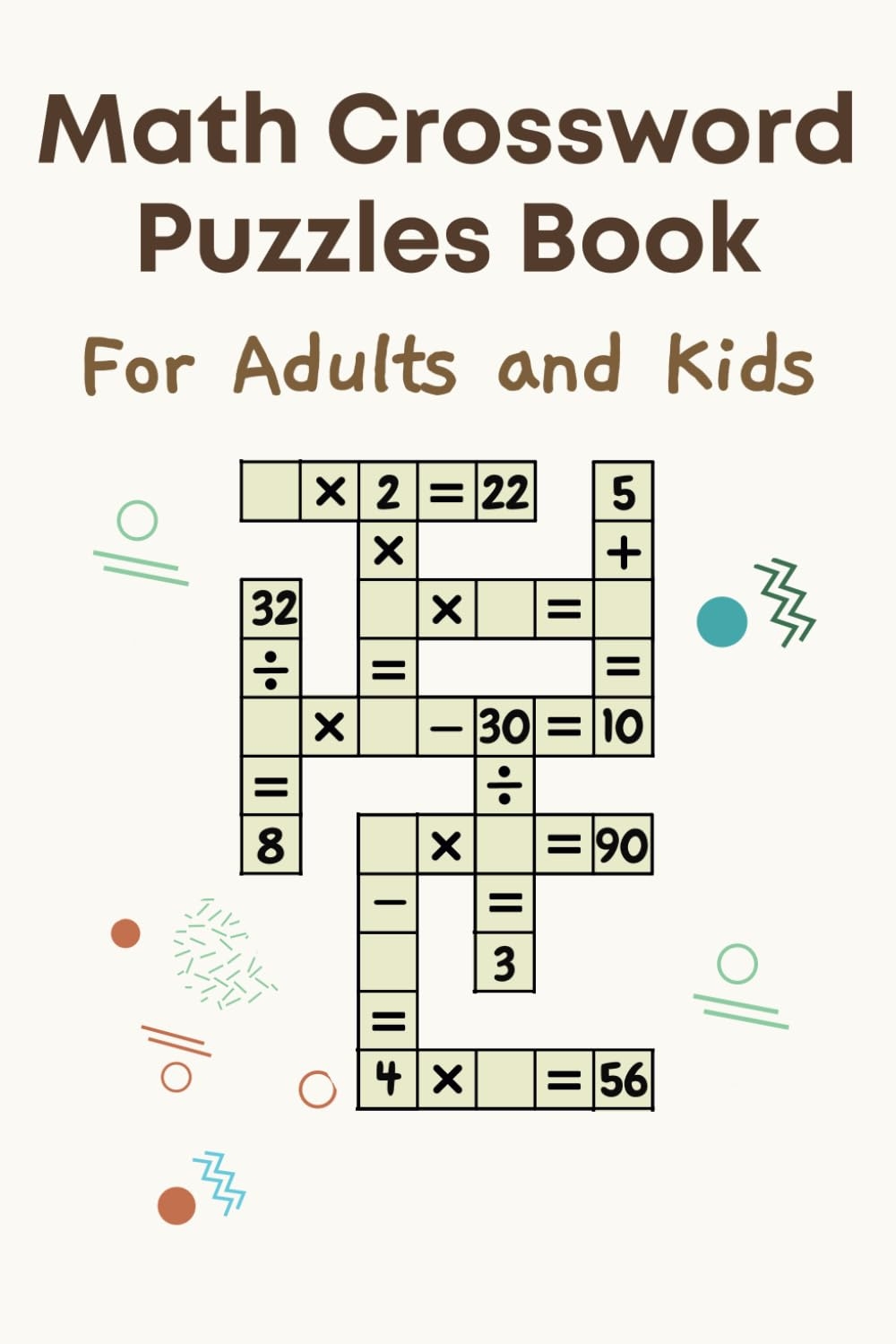 Math Crossword Puzzles Book For Adults And Kids 20 Mathematical Operations In The Form Of A Crossword Puzzle To Train The Mind With Division Multiplication Addition And Subtraction Luis Hern ndez 9798871688113 Amazon  Math Crossword Puzzles Book For Adults And Kids 20 Mathematical Operations In The Form Of A Crossword Puzzle To Train The Mind With Division Multiplication Addition And Subtraction Luis Hern ndez 9798871688113 Amazon