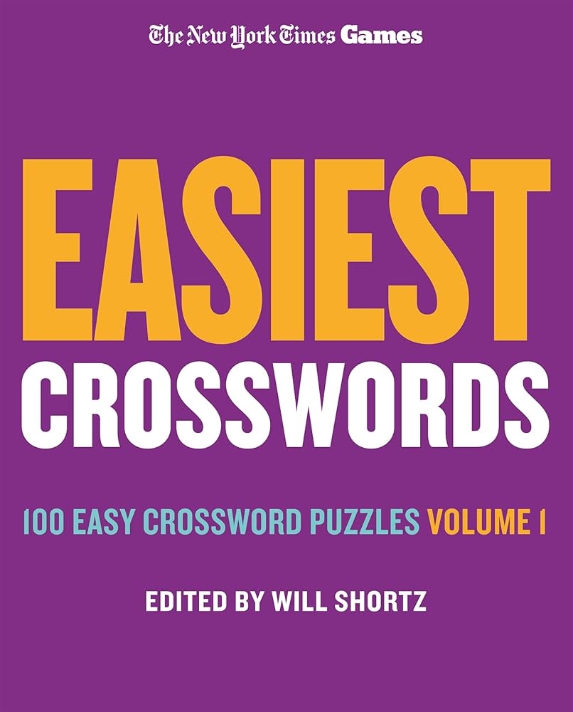 New York Times Games Easiest Crosswords Volume 1 100 Easy Crossword Puzzles New York Times Super Sunday Crosswords 1 The New York Times Shortz Will 9781250324955 Amazon Books New York Times Games Easiest Crosswords Volume 1 100 Easy Crossword Puzzles New York Times Super Sunday Crosswords 1 The New York Times Shortz Will 9781250324955 Amazon Books