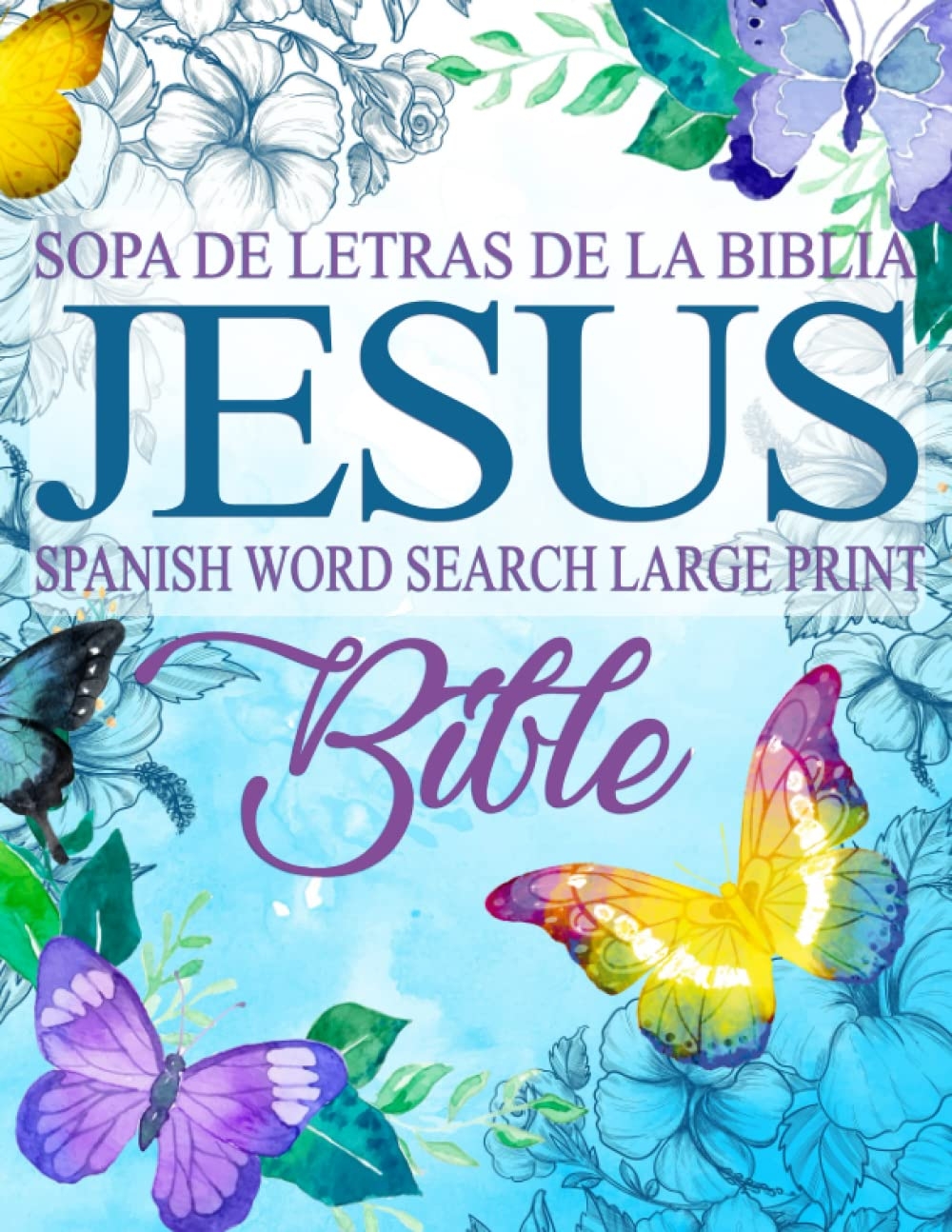 Spanish Bible Word Search Large Print Sopa De Letras De La Biblia Jesus Puzzle Gift For Christian In Spanish Spanish Edition God s Word Meditate On 9798559442365 Amazon Books
