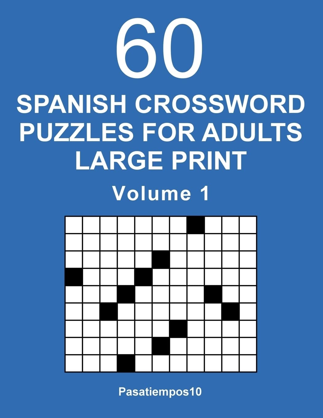 Spanish Crossword Puzzles For Adults Large Print Volume 1 Spanish Edition Pasatiempos10 9781542744034 Amazon Books Spanish Crossword Puzzles For Adults Large Print Volume 1 Spanish Edition Pasatiempos10 9781542744034 Amazon Books