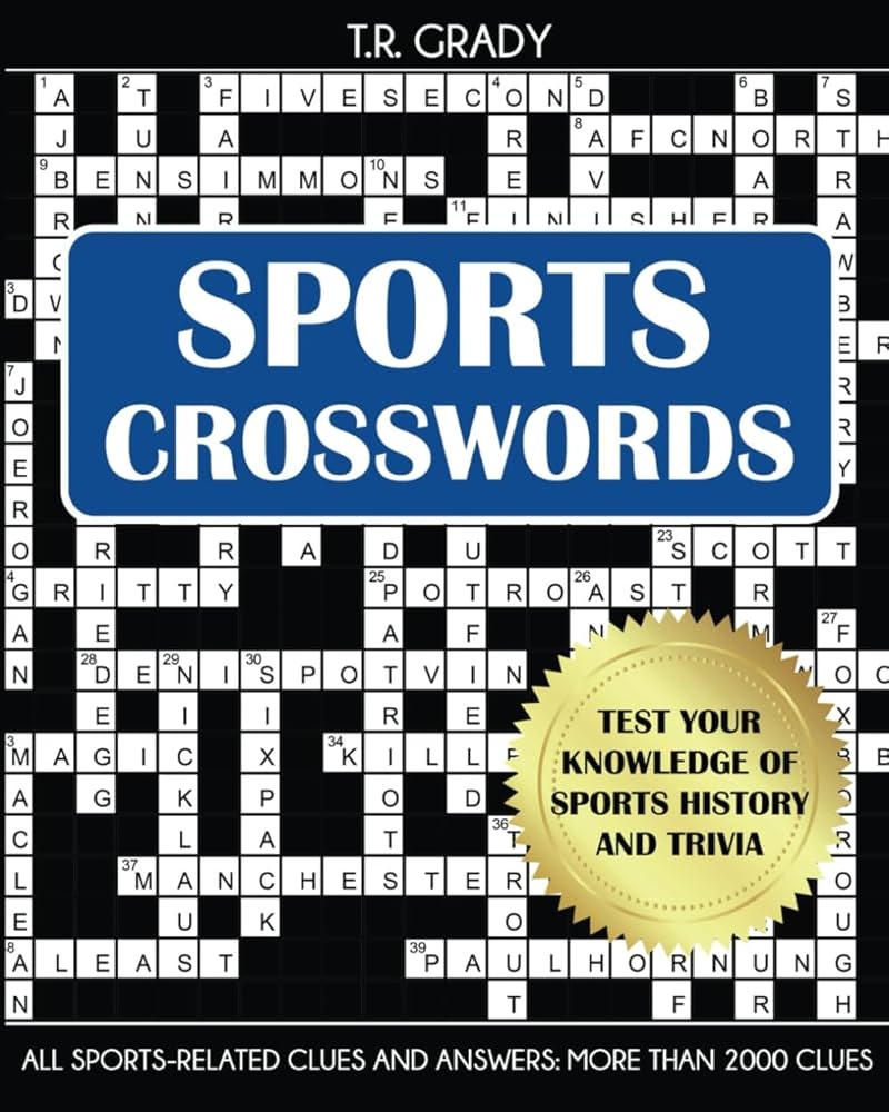 Sports Crosswords Test Your Knowledge Of Sports History And Trivia Grady T R 9781647902476 Amazon Books Sports Crosswords Test Your Knowledge Of Sports History And Trivia Grady T R 9781647902476 Amazon Books