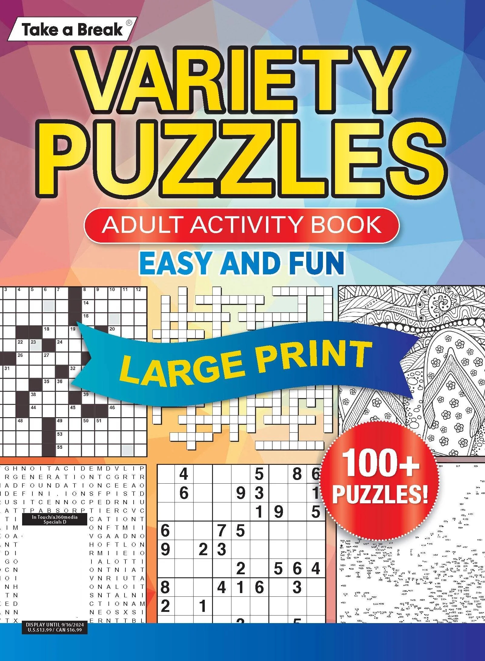 Take A Break Variety Puzzles Large Print 100 Puzzles Adult Activity Book Easy Fun Sudoku Word Search Crossword Dot To Dot Coloring CrissCross Relax Unwind Unplug De Stress Solve Walmart