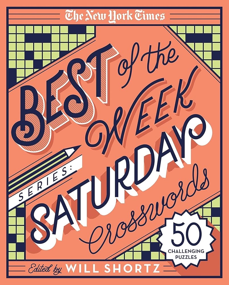 The New York Times Best Of The Week Series Saturday Crosswords 50 Challenging Puzzles The New York Times Crossword Puzzles The New York Times Shortz Will 9781250133236 Amazon Books