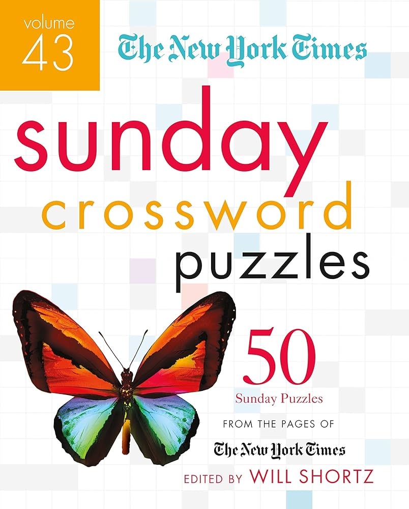The New York Times Sunday Crossword Puzzles Volume 43 50 Sunday Puzzles From The Pages Of The New York Times The New York Times Crossword Puzzles The New York Times Shortz Will  The New York Times Sunday Crossword Puzzles Volume 43 50 Sunday Puzzles From The Pages Of The New York Times The New York Times Crossword Puzzles The New York Times Shortz Will