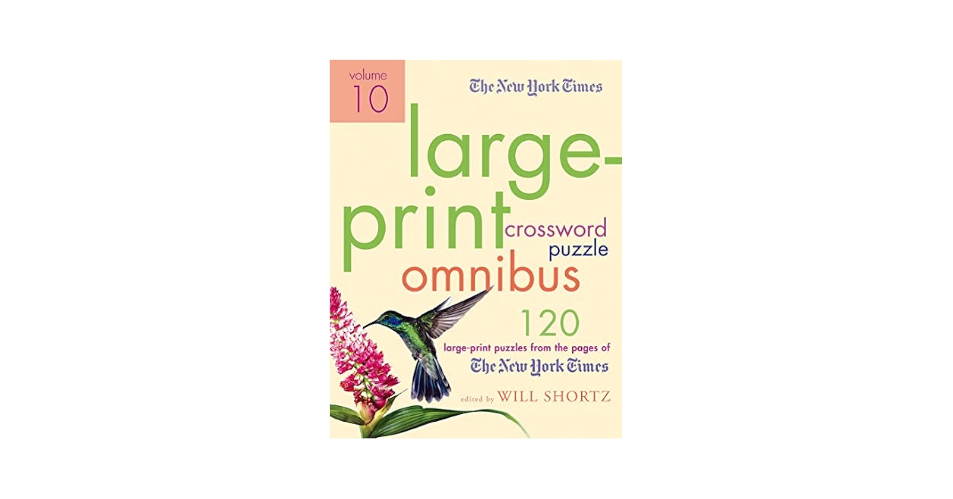 Amazon The New York Times Large Print Crossword Puzzle Omnibus Volume 10 120 Large Print Puzzles From The Pages Of The New York Times 9780312590079 The New York Times Shortz Will  Amazon The New York Times Large Print Crossword Puzzle Omnibus Volume 10 120 Large Print Puzzles From The Pages Of The New York Times 9780312590079 The New York Times Shortz Will