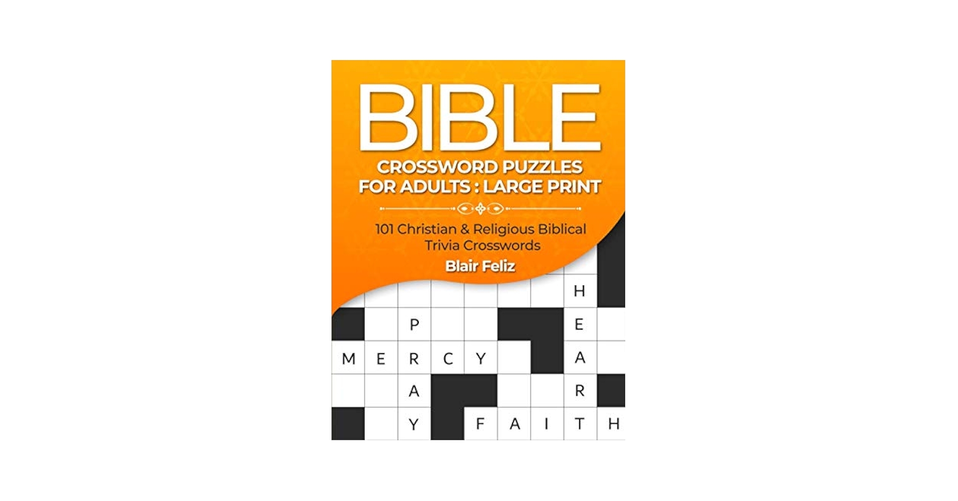 Bible Crossword Puzzles For Adults Large Print 101 Christian Religious Biblical Trivia Crosswords Feliz Blair 9798703785089 Amazon Books