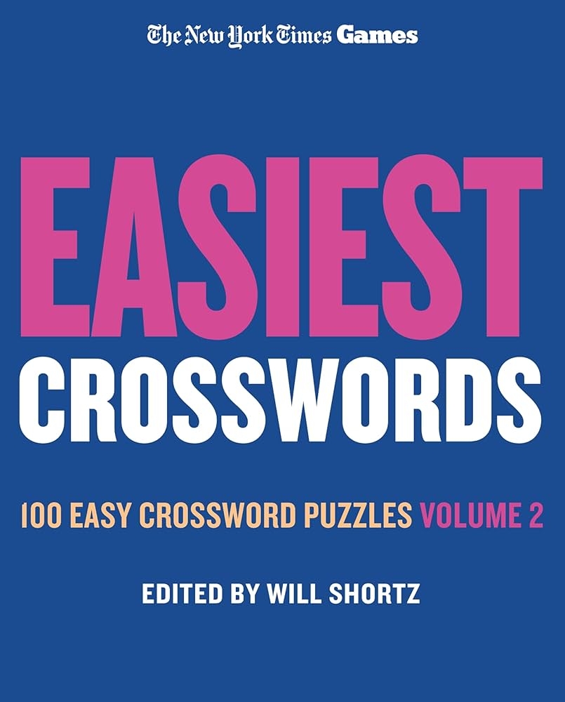 New York Times Games Easiest Crosswords Volume 2 100 Easy Crossword Puzzles The New York Times Shortz Will 9781250351944 Amazon Books New York Times Games Easiest Crosswords Volume 2 100 Easy Crossword Puzzles The New York Times Shortz Will 9781250351944 Amazon Books