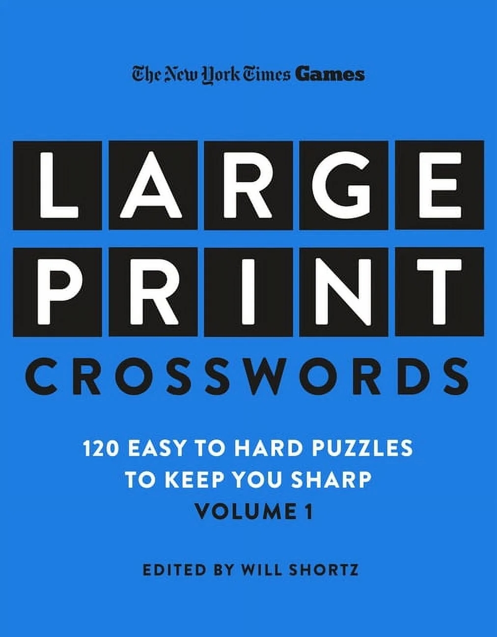 New York Times Games Large Print Crosswords Volume 1 120 Easy To Hard Puzzles To Keep You Sharp Paperback Walmart New York Times Games Large Print Crosswords Volume 1 120 Easy To Hard Puzzles To Keep You Sharp Paperback Walmart