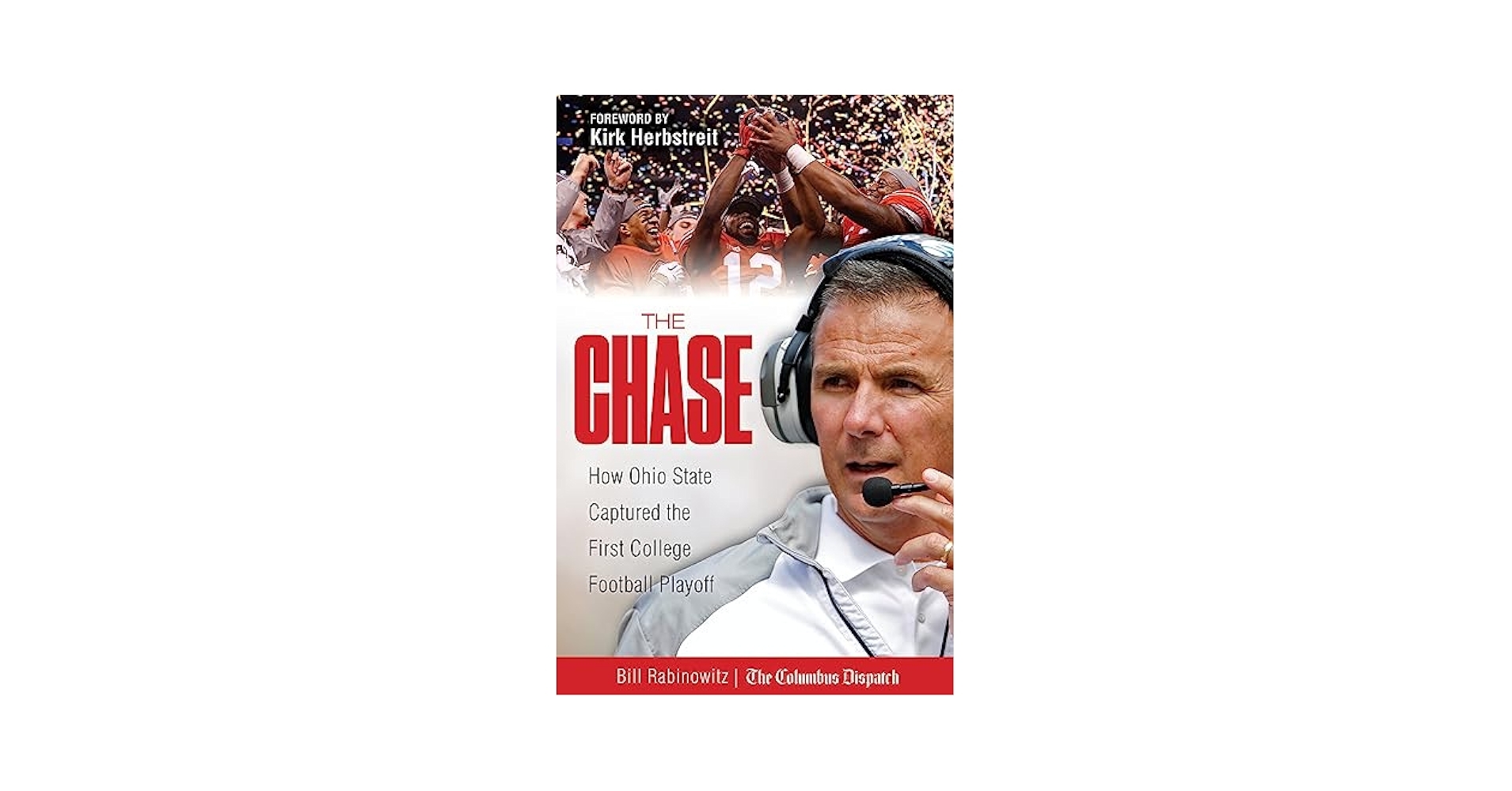 The Chase How Ohio State Captured The First College Football Playoff Rabinowitz Bill Herbstreit Kirk 9781629371771 Amazon Books The Chase How Ohio State Captured The First College Football Playoff Rabinowitz Bill Herbstreit Kirk 9781629371771 Amazon Books