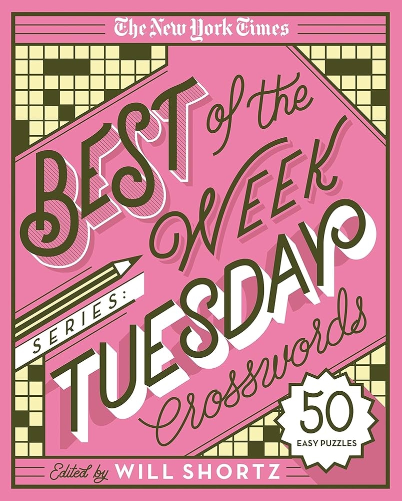 The New York Times Best Of The Week Series Tuesday Crosswords 50 Easy Puzzles The New York Times Crossword Puzzles The New York Times Shortz Will 9781250133199 Amazon Books The New York Times Best Of The Week Series Tuesday Crosswords 50 Easy Puzzles The New York Times Crossword Puzzles The New York Times Shortz Will 9781250133199 Amazon Books
