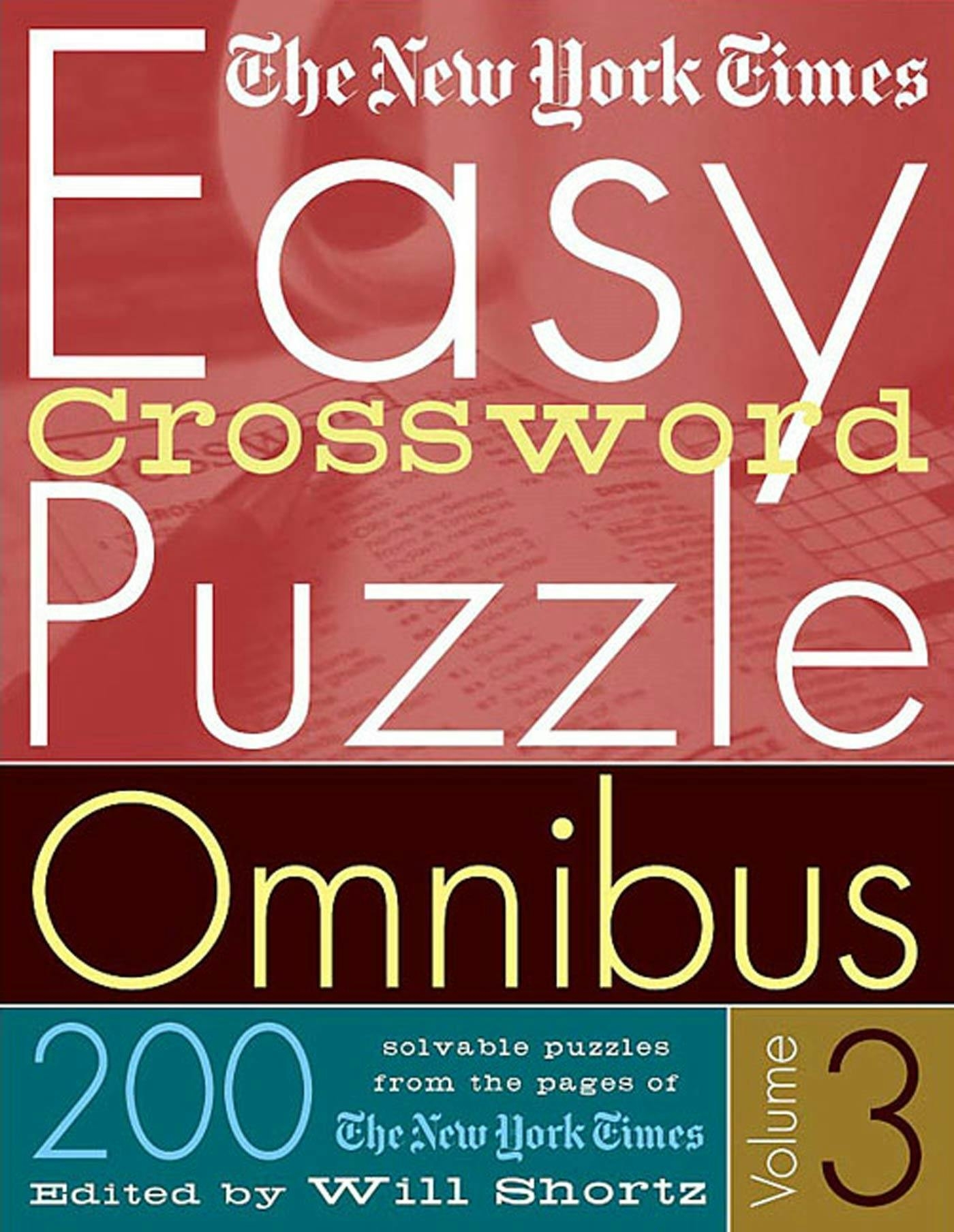 The New York Times Easy Crossword Puzzle Omnibus Volume 3 The New York Times Easy Crossword Puzzle Omnibus Volume 3