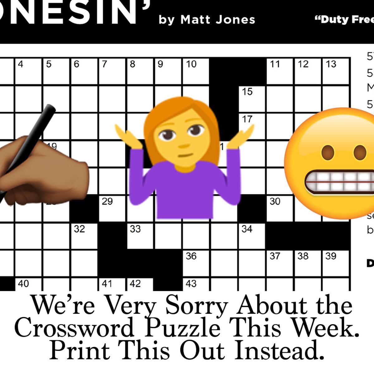 We re Very Sorry About The Crossword Puzzle This Week Print This Out Instead We re Very Sorry About The Crossword Puzzle This Week Print This Out Instead