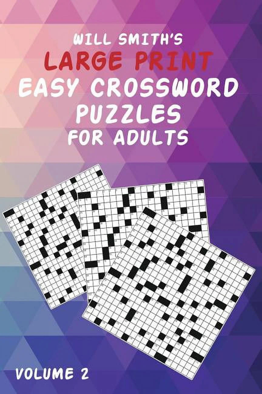 Will Smith Large Print Easy Crossword Puzzles For Adults Volume 2 Paperback Large Print Walmart Will Smith Large Print Easy Crossword Puzzles For Adults Volume 2 Paperback Large Print Walmart