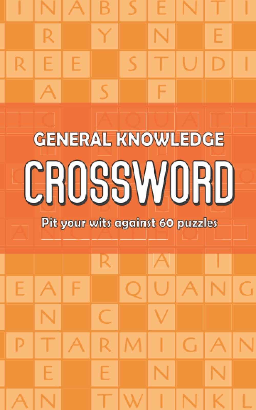 General Knowledge Crossword Book 1 Pit Your Wits Against 60 Puzzles Ideal For Both Quiz Fans And Crossword Buffs Fun Press Backpack Of 9798806978449 Amazon Books