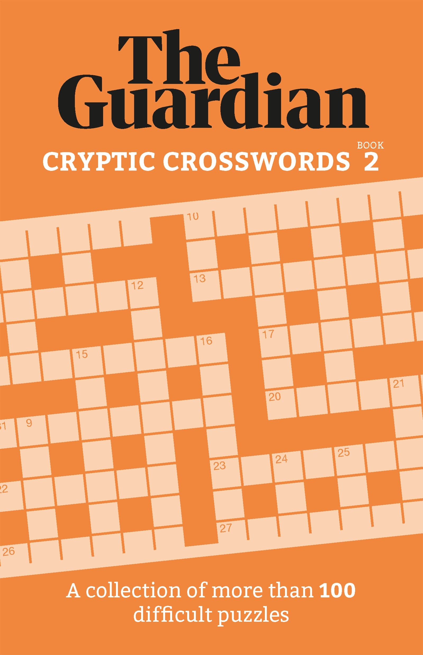 The Guardian Cryptic Crosswords 2 A Compendium Of More Than 100 Difficult Puzzles Guardian Puzzles 2 Guardian The 9781802791044 Amazon Books The Guardian Cryptic Crosswords 2 A Compendium Of More Than 100 Difficult Puzzles Guardian Puzzles 2 Guardian The 9781802791044 Amazon Books