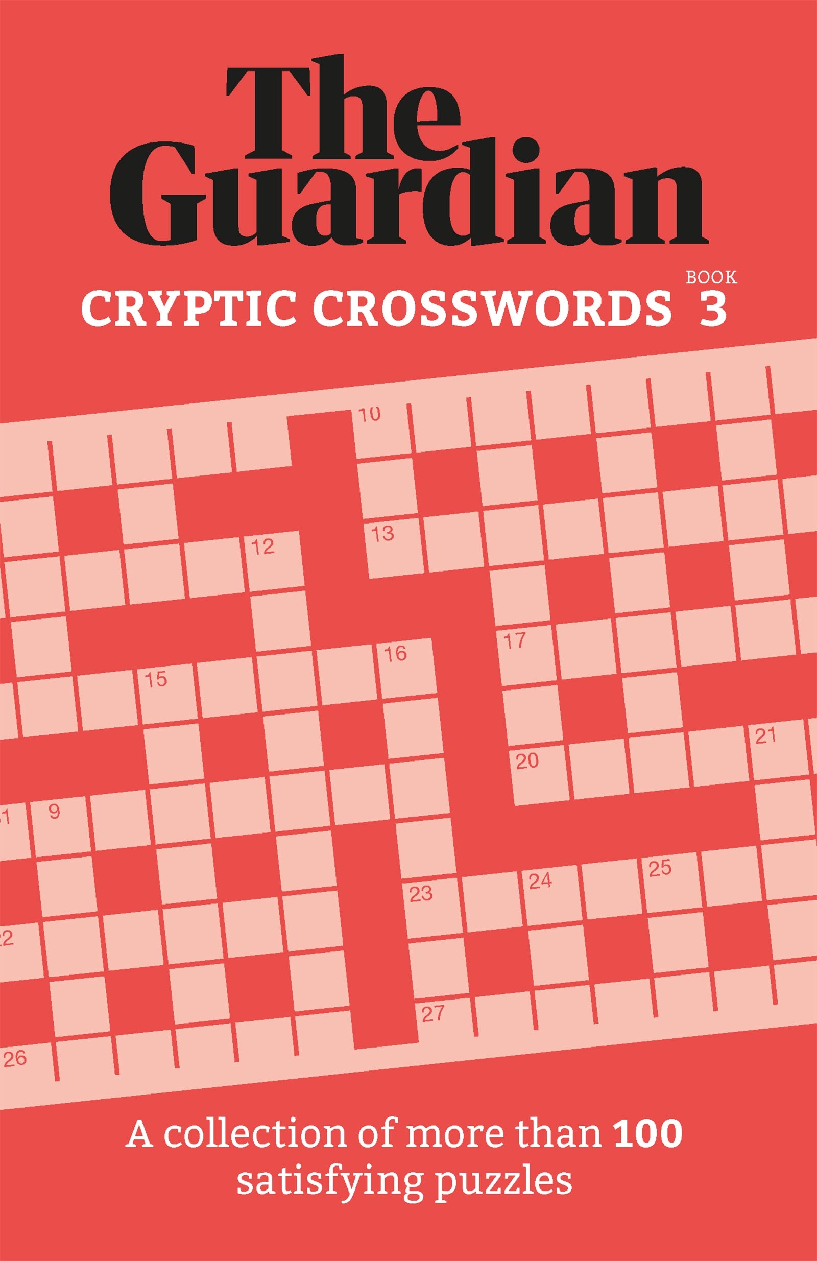 The Guardian Cryptic Crosswords 3 A Collection Of More Than 100 Satisfying Puzzles Guardian Puzzle Books Guardian The 9781802791228 Amazon Books The Guardian Cryptic Crosswords 3 A Collection Of More Than 100 Satisfying Puzzles Guardian Puzzle Books Guardian The 9781802791228 Amazon Books