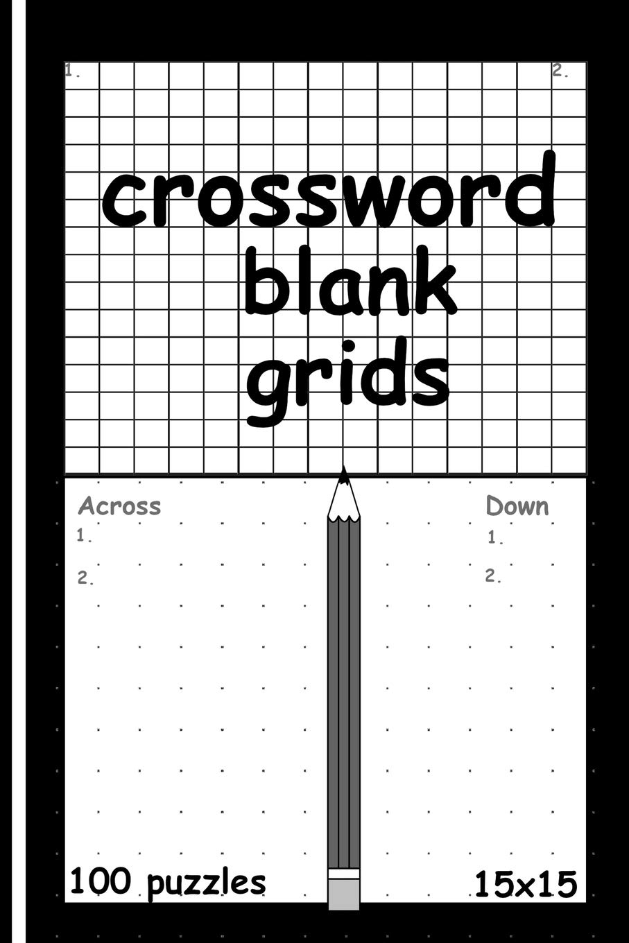 Blank Crossword Puzzle Grids Crossword Puzzle Book For Adults Older Kids Empty Template Sheet Classic Pen And Paper Game 100 15 X 15 Grids Cool Mind Logic Games Amazon co uk Games Brain Puzzles 