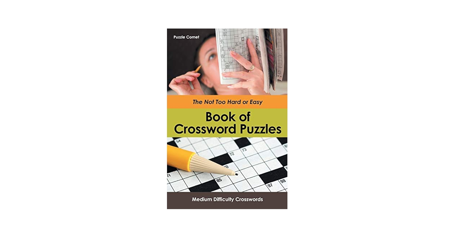 The Not Too Hard Or Easy Book Of Crossword Puzzles Medium Difficulty Crosswords Comet Puzzle 9781683213451 Amazon Books